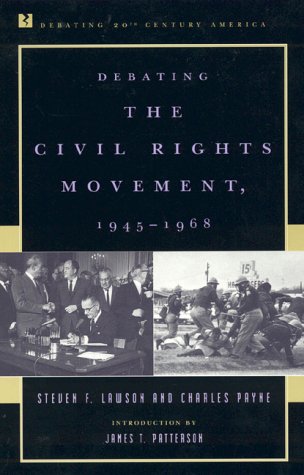 9780847690534: Debating the Civil Rights Movement, 1945-1968 (Debating Twentieth-Century America)