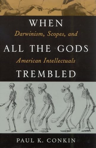 Stock image for When All the Gods Trembled : Darwinism, Scopes, and American Intellectuals for sale by Better World Books