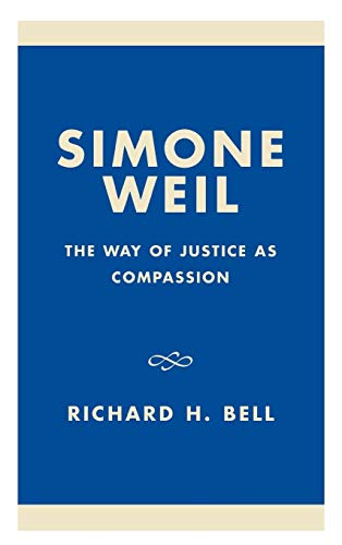 Stock image for Simone Weil: The Way of Justice as Compassion (20th Century Political Thinkers) for sale by Vintage Quaker Books