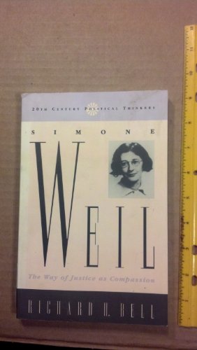 Stock image for Simone Weil: The Way of Justice as Compassion (20th Century Political Thinkers) for sale by Friends of  Pima County Public Library