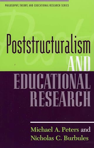 Stock image for Poststructuralism and Educational Research (Philosophy, Theory, and Educational Research Series) for sale by HPB-Emerald