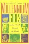 Imagen de archivo de Millennium Girls: Today's Girls Around the World a la venta por ThriftBooks-Atlanta