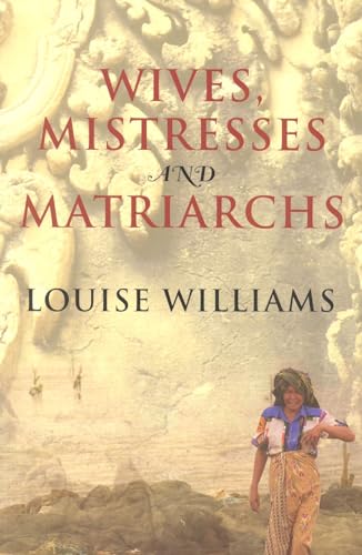 Wives, Mistresses and Matriarchs: Asian Women Today (9780847691395) by Williams, Louise