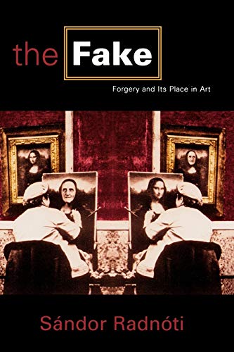 Imagen de archivo de The Fake: Forgery and Its Place in Art a la venta por Wizard Books