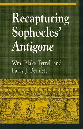 9780847692163: Recapturing Sophocles' Antigone