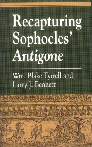 9780847692170: Recapturing Sophocles' Antigone: Interdisciplinary Approaches) (Greek Studies: Interdisciplinary Approaches)