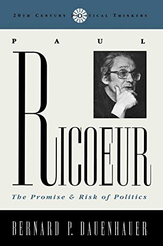 Imagen de archivo de Paul Ricoeur: The Promise and Risk of Politics (20th Century Political Thinkers , No 100) a la venta por SecondSale