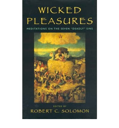 Beispielbild fr Wicked Pleasures: Meditations on the Seven Deadly Sins zum Verkauf von Books of the Smoky Mountains