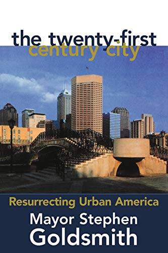 Stock image for The Twenty-First Century City: Resurrecting Urban America for sale by Books From California