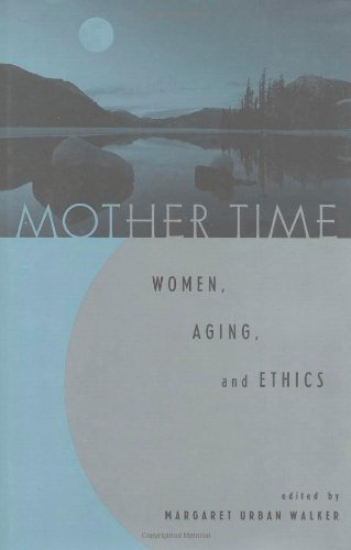 Stock image for Mother Time: Women, Aging, and Ethics for sale by Ergodebooks