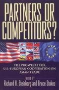 Stock image for Partners or Competitors?: The Prospects for U.S.-European Cooperation on Asian Trade for sale by Anybook.com