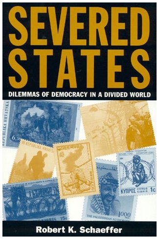 Imagen de archivo de Severed States: Dilemmas of Democracy in a Divided World a la venta por Anybook.com