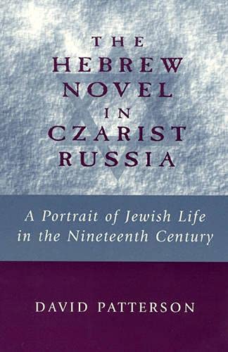 The Hebrew Novel in Czarist Russia (9780847693382) by Patterson, David