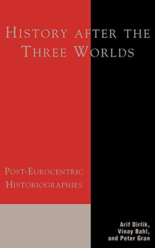 Beispielbild fr History after the Three Worlds : Post-Eurocentric Historiographies zum Verkauf von Better World Books