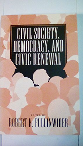 Beispielbild fr Civil Society, Democracy, And Civil Renewal zum Verkauf von Cambridge Rare Books