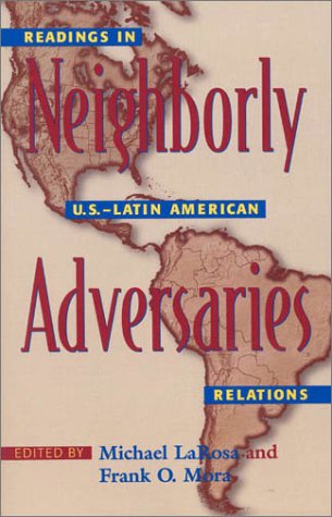 Stock image for Neighborly Adversaries: Readings in U.S.-Latin American Relations for sale by SecondSale