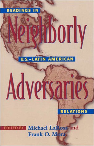 Stock image for Neighborly Adversaries: Readings in U.S.-Latin American Relations for sale by HPB-Red