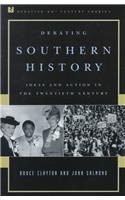 9780847694143: Debating Southern History: Ideas and Action in the Twentieth Century (Debating Twentieth-Century America)