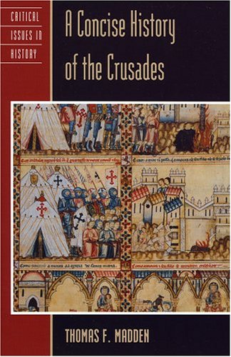 A Concise History of the Crusades [Critical Issues in History]