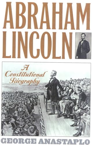 Beispielbild fr Abraham Lincoln: A Constitutional Biography zum Verkauf von Wonder Book