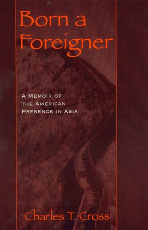 9780847694686: Born a Foreigner: A Memoir of the American Presence in Asia