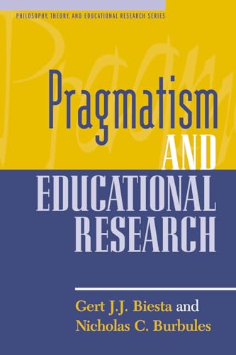 Stock image for Pragmatism and Educational Research (Philosophy, Theory, and Educational Research Series) for sale by HPB-Red