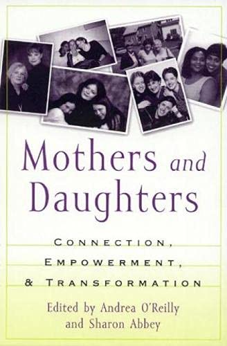 Imagen de archivo de Mothers and Daughters: Connection, Empowerment and Transformation a la venta por AwesomeBooks