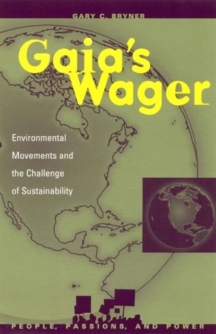 Beispielbild fr Gaia's Wager : Environmental Movements and the Challenge of Sustainability zum Verkauf von Better World Books