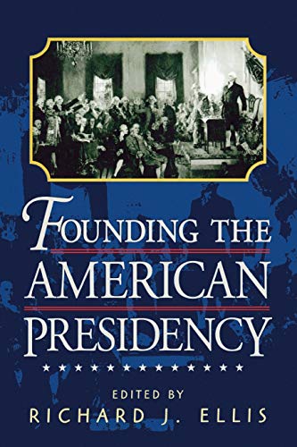 Beispielbild fr Founding the American Presidency zum Verkauf von BooksRun