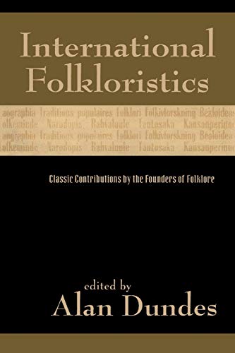 Stock image for International Folkloristics: Classic Contributions by the Founders of Folklore for sale by SGS Trading Inc