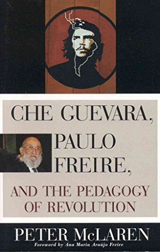 9780847695324: Che Guevara, Paulo Freire, and the Pedagogy of Revolution (Culture and Education Series)