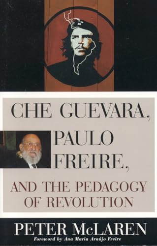 9780847695324: Che Guevara, Paulo Freire, and the Pedagogy of Revolution