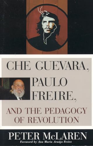 9780847695324: Che Guevara, Paulo Freire and the Pedagogy of Revolution (Culture & Education Series) (Culture and Education Series)