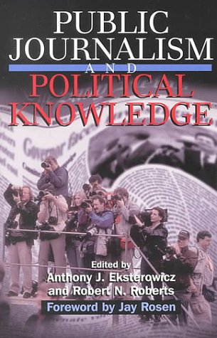 Stock image for Public Journalism and Political Knowledge for sale by Richard J Barbrick
