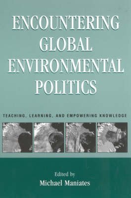 9780847695416: Encountering Global Environmental Politics