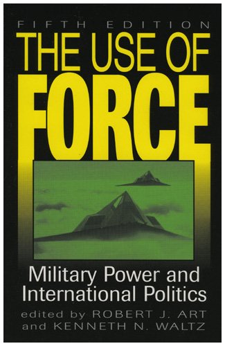 Stock image for The Use of Force : Military Power and International Politics for sale by Better World Books