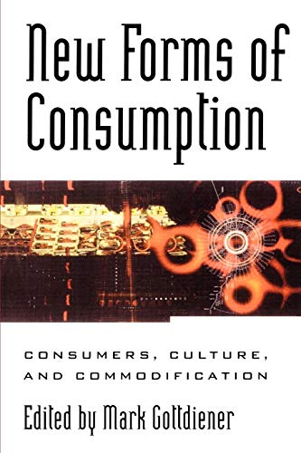 Imagen de archivo de New Forms of Consumption: Consumers, Culture and Commodification (Postmodern Social Futures) a la venta por Chiron Media