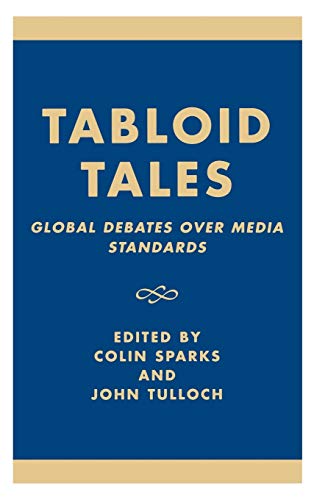 9780847695713: Tabloid Tales: Global Debates over Media Standards (Critical Media Studies: Institutions, Politics, and Culture)