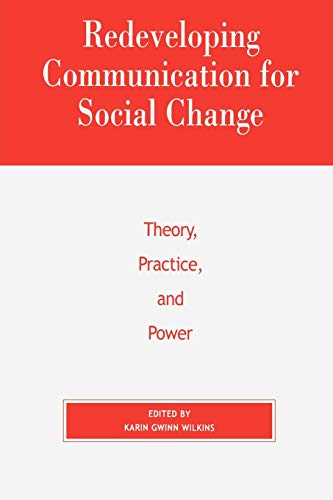 Imagen de archivo de REDEVELOPING COMMUNICATION FOR SOCIAL CHANGE : THEORY, PRACTICE, AND POWER a la venta por Basi6 International