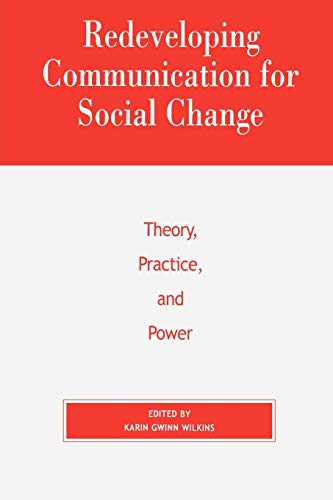 Stock image for REDEVELOPING COMMUNICATION FOR SOCIAL CHANGE : THEORY, PRACTICE, AND POWER for sale by Basi6 International