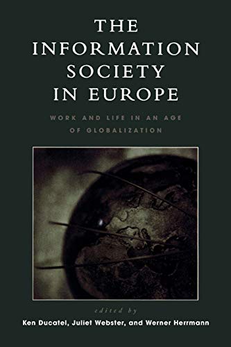 Beispielbild fr The Information Society in Europe: Work and Life in an Age of Globalization (Critical Media Studies: Institutions, Politics, and Culture) zum Verkauf von Bookmonger.Ltd