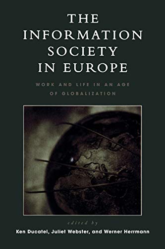 9780847695904: The Information Society in Europe: Work and Life in an Age of Globalization (Critical Media Studies: Institutions, Politics, and Culture)