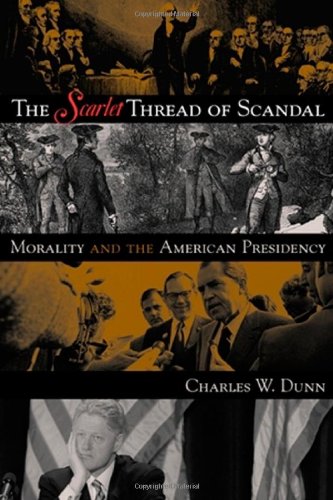 Stock image for The Scarlet Thread of Scandal: Morality and the American Presidency for sale by Wonder Book