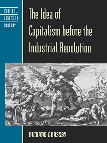 Stock image for The Idea of Capitalism before the Industrial Revolution Format: Hardcover for sale by INDOO