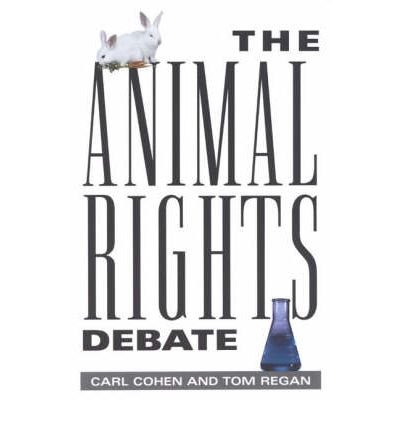 The Animal Rights Debate (9780847696628) by Carl Cohen; Tom Regan