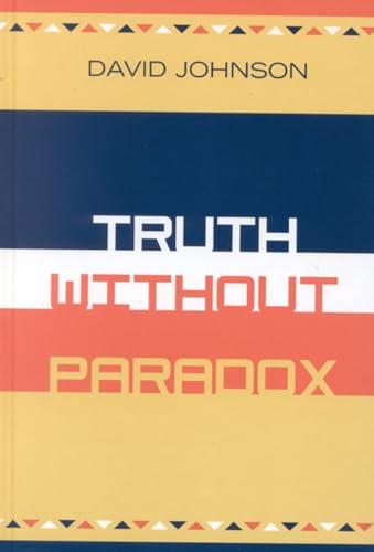 Truth Without Paradox (9780847696864) by Johnson, David Alan