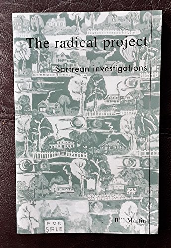 Imagen de archivo de The Radical Project: Sartrean Investigations a la venta por gearbooks