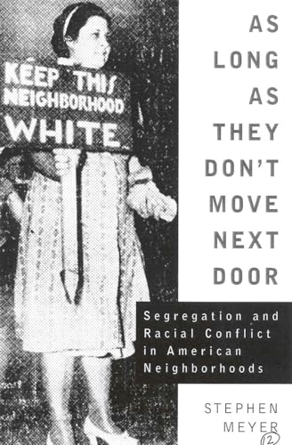 Beispielbild fr As Long as They Don't Move Next Door : Segregation and Racial Conflict in American Neighborhoods zum Verkauf von Better World Books