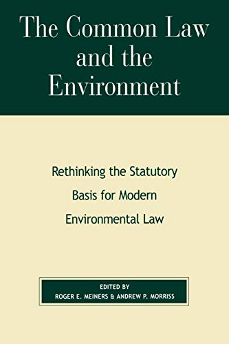 Stock image for The Common Law and the Environment: Rethinking the Statutory Basis for Modern Environmental Law (The Political Economy Forum) for sale by HPB-Red