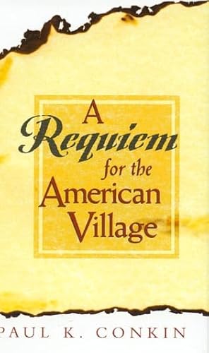 A Requiem for the American Village (9780847697366) by Conkin, Paul K.